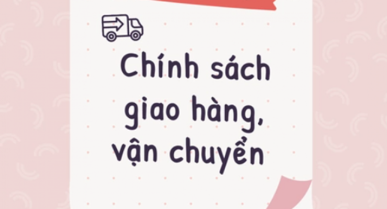 CHÍNH SÁCH GIAO HÀNG, VẬN CHUYỂN